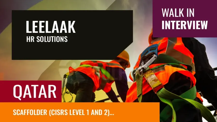 Scaffolders (CISRS Level 1 &amp; 2) Interview – Qatar | 17–19 July